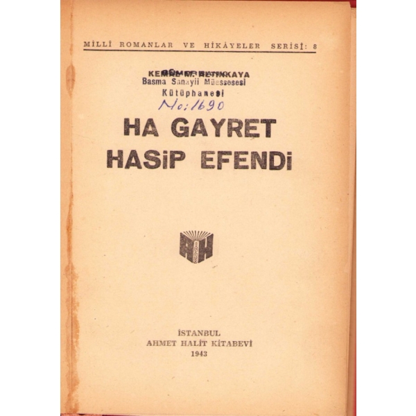 Ha Gayret Hasip Efendi, Kemal M. Altınkaya, Ahmet Halit Kitabevi, İstanbul 1943, 102 s., 14x20 cm, sırttan yıpranmış haliyle