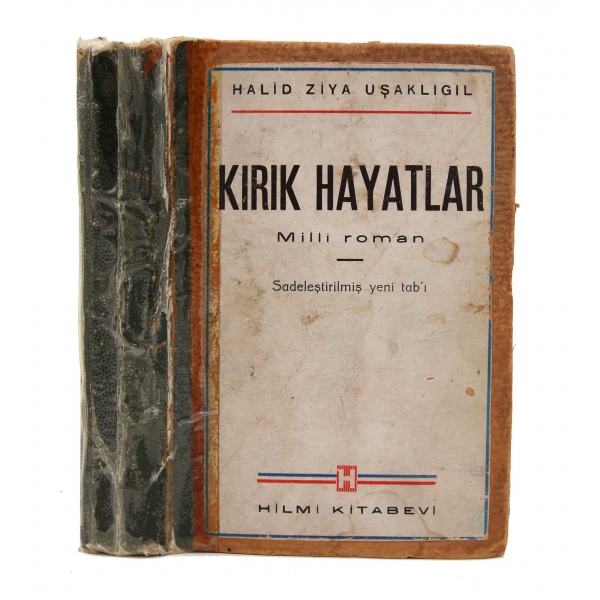 Kırık Hayatlar, Halid Ziya Uşaklıgil, Hilmi Kitabevi, İstanbul 1944, 475 s., 12x17 cm, cildi ve bazı sayfaları yıpranmış haliyle