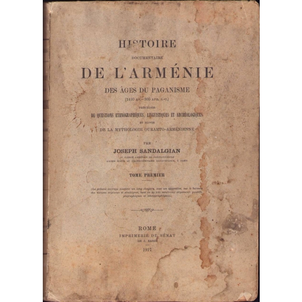 Fransızca Histoire Documentaire De L'Armenie Des Ages Du Paganisme [2 cilt], Joseph Sandalgian, Roma 1917, 798 s., harita ekleriyle birlikte, 17x25 cm, yıpranmış haliyle