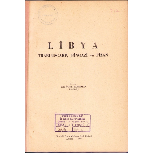 Libya Trablusgarp, Bingazi ve Fizan, Celâ Tevfik Karasapan, Libya haritası ekiyle, Ankara 1960, 384 s., 17x24 cm