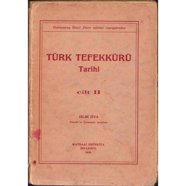 Türk Tefekkürü Tarihi 2. Cilt, Hilmi Ziya, Matbaai Ebüzziya, İstanbul 1933, 281 s., 14x21 cm, kapağı yıpranmış haliyle