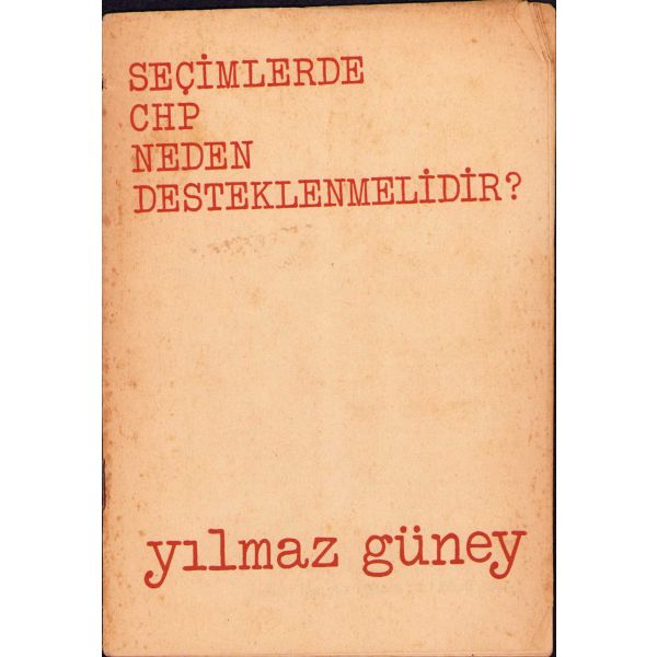 Seçimlerde CHP Neden Desteklenmelidir?, Yılmaz Güney, Ağaoğlu Yayınevi, 24 s., 13x19 cm