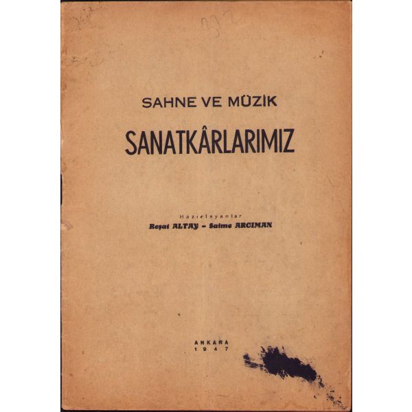 Sahne ve Müzik -Sanatkârlarımız, haz. Reşat Altay-Saime Arcıman, Ankara 1947, 29 s., 17x24 cm