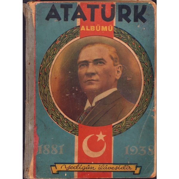 Atatürk Albümü, Yedigün dergisi eki olarak, 77 sayfa., 23x31 cm, yıpranmış haliyle