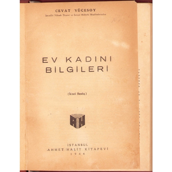 Ev Kadını Bilgileri, Cevat Yücesoy, Ahmet Halit Kitapevi, İstanbul 1944, 198 s., 16x23 cm