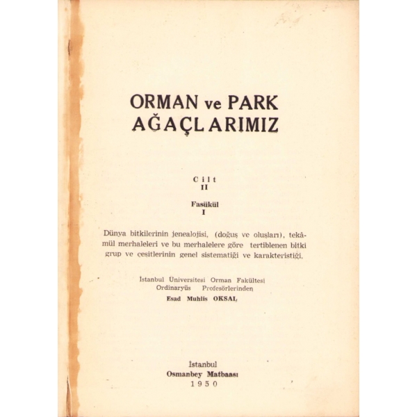 Orman ve Park Ağaçlarımız [2. cilt], Esad Muhlis Oksal, Osmanbey Matbaası, İstanbul 1950, 481 s., 15x21 cm, cildi yorgun haliyle