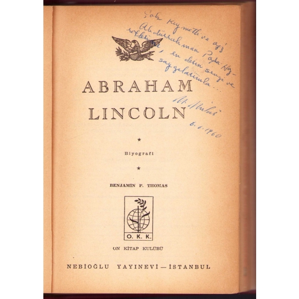 Abraham Lincoln, Benjamin P. Thomas, Nebioğlu Yayınevi, İstanbul, ithaflı ve imzalı, 512 s., 14x21 cm