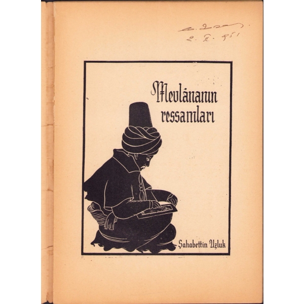Mevlânanın Ressamları, Şahabettin Uzluk, Yeni Kitap Basımevi, Konya 1945, 91 s., 20x28 cm, cildi yıpranmış haliyle