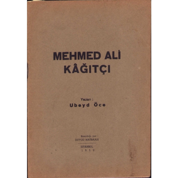 Mehmed Ali Kâğıtçı, Ubeyd Öce, Duygu Matbaası, İstanbul 1950, 36 s., 17x23 cm