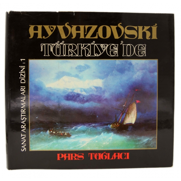 Ayvazovski Türkiye'de, Pars Tuğlacı, İnkılap ve Aka Yayınevi, İstanbul, 1983, 112 sayfa, 28x28 cm