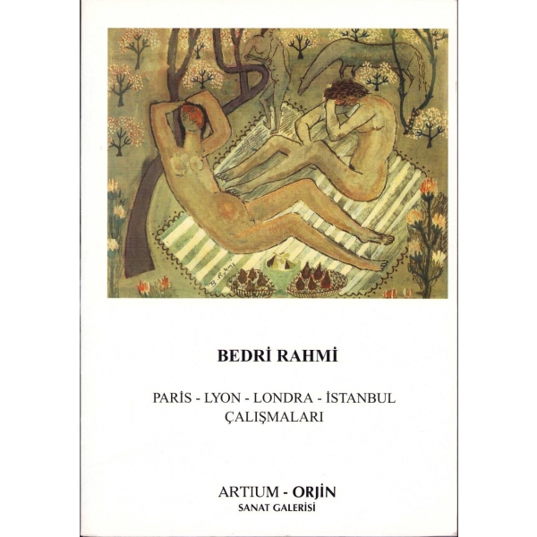Bedri Rahmi Paris-Lyon-Londra-İstanbul Çalışmaları, Râsih Nuri İleri'den İmzalı, Artium-Orjin Sanat Galerisi, 32 sayfa, 21x30 cm