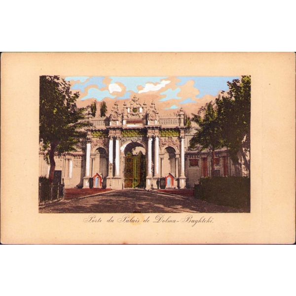 Osmanlı Dönemi Kartpostal, Dolmabahçe Sarayı'nın Kapısı, Editör: W. C. E., Fransızca 