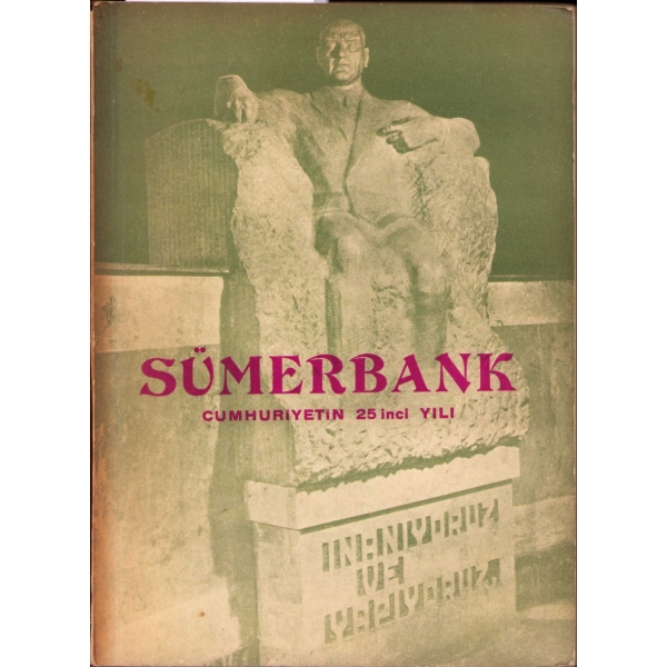 Cumhuriyetin 25inci Yılı Münasebetiyle Sümerbank'ın İşlettiği Fabrikalara Dâir Yayınladadığı Kitap, 161 sayfa, 21x28 cm