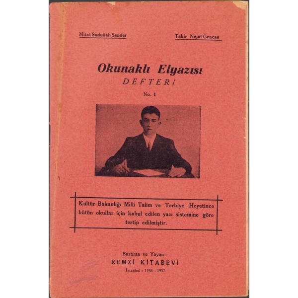 Okunaklı Elyazısı Defteri, Mitat Sadullah Sander-Tahir Nejat Gencan, Remzi Kitabevi, İstanbul 1936-37, 16 s., 15x22 cm, kapağı yıpranmış haliyle