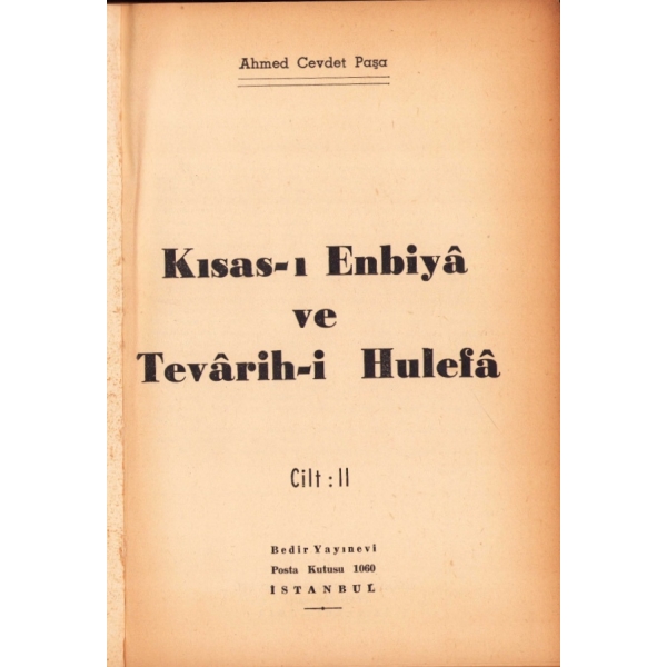 Kısas-ı Enbiyâ ve Tevârih-i Hulefâ [2 cilt], Ahmed Cevdet Paşa, Bedir Yayınevi, İstanbul 1966, 722+692 s., 17x24 cm