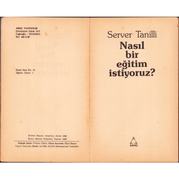 Nasıl Bir Eğitim İstiyoruz?, Server Tanilli, Amaç Yayınları, İstanbul 1988, 221 s., 12x19 cm, kapağı yıpranmış haliyle