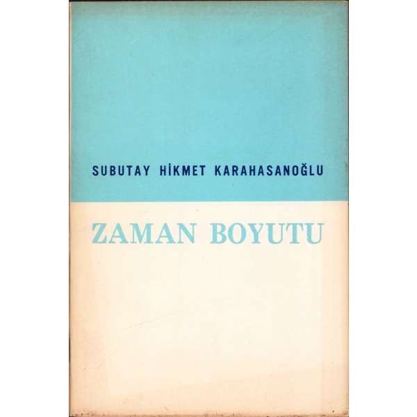 Zaman Boyutu (Şiirler 1976-84), Subutay Hikmet Karahasanoğlu, yazarından ithaflı ve imzalı, Ufuk Matbaası, İstanbul 1985, 48 s., 13x20 cm, kapağı yorgun haliyle