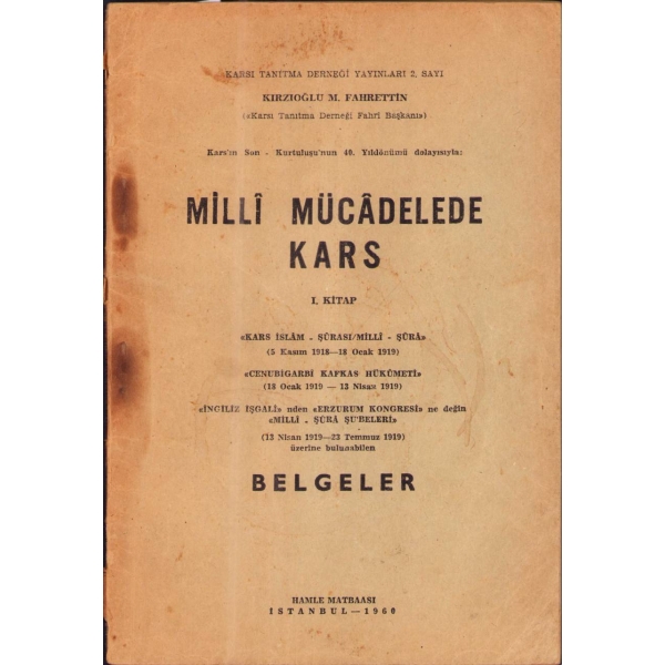 MİLLÎ MÜCÂDELEDE KARS (1. Kitap: Belgeler), Kırzıoğlu M. Fahrettin, Hamle Matbaası, İstanbul 1960, 80 s., 16x24 cm
