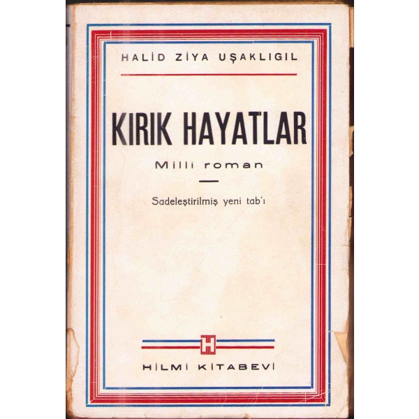 KIRIK HAYATLAR, Halid Ziya Uşaklıgil, 1944, yıpranmış haliyle