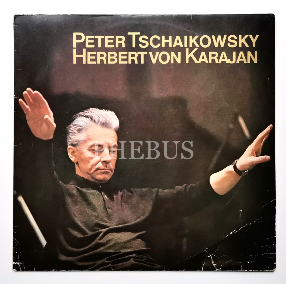 PETER TSCHAIKOWSKY / HERBERT VON KARAJAN  Romeo Und Julia / Serenade für Streicher / Der Nussknacker / Slawischer March
