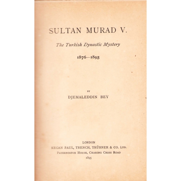 Sultan Murad V. 'The Turkish Dynastic Mystery' by Djemaleddin Bey, Ay yıldızlı cildinde, 16x19 cm, 266 sf.