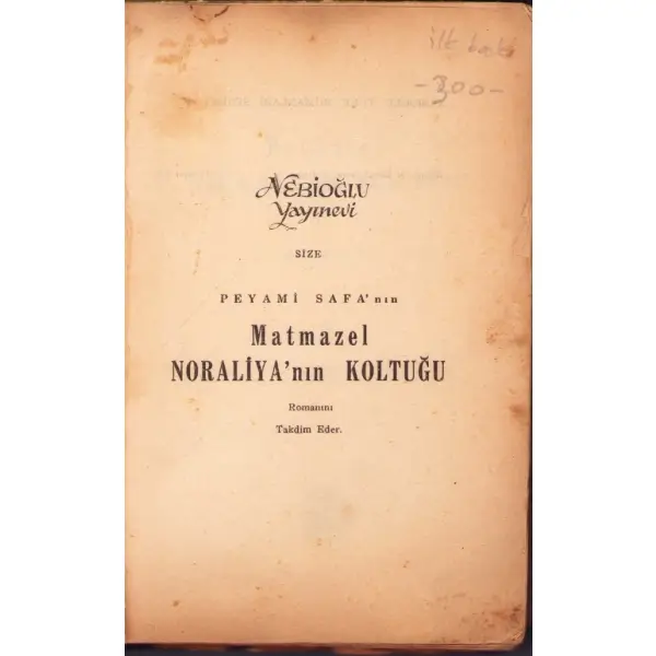 MATMAZEL NORALİYA´NIN KOLTUĞU, Peyami Safa, 1949, Nebioğlu Yayınevi, 296 sayfa, 14 X 20 cm…