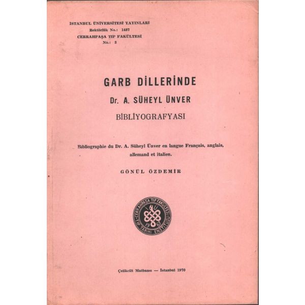 GARB DİLLERİNDE DR. A. SÜHEYL ÜNVER BİBLİYOGRAFYASI, Gönül Özdemir, Çelikcilt Matbaası, 1970