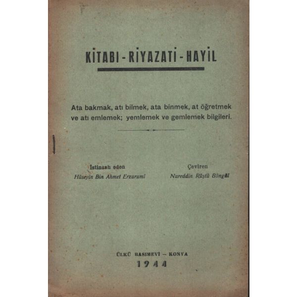 KİTABI- RİYAZATİ- HAYİL, İst. Hüseyin b. Ahmet Erzurumî, Çev. Nureddin Rüştü Büngül, Ülkü Basımevi, 1944