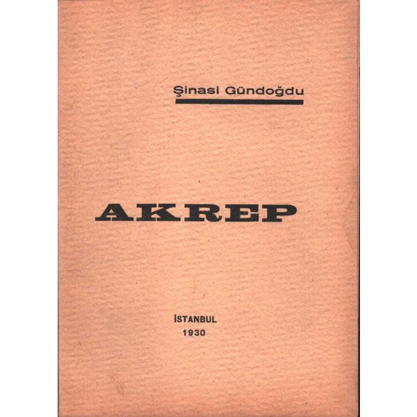 AKREP, Şinasi Gündoğdu, Ahmet İhsan Matbaası, 1930
