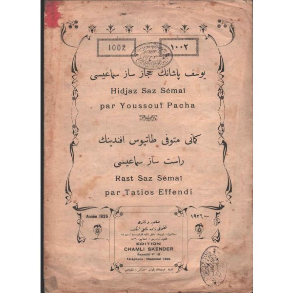 Müzik tarihi: Yusuf Paşa´nın Hicaz Saz Semaisi ile Kemani Tatyos Efendi´nin Rast Saz Semaisi, Kudmanizade Şamlı İskender- İstanbul 1926, 20x28 cm