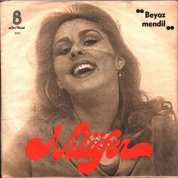 NİLÜFER - Beyaz Mendil / Oohh…Oohhh