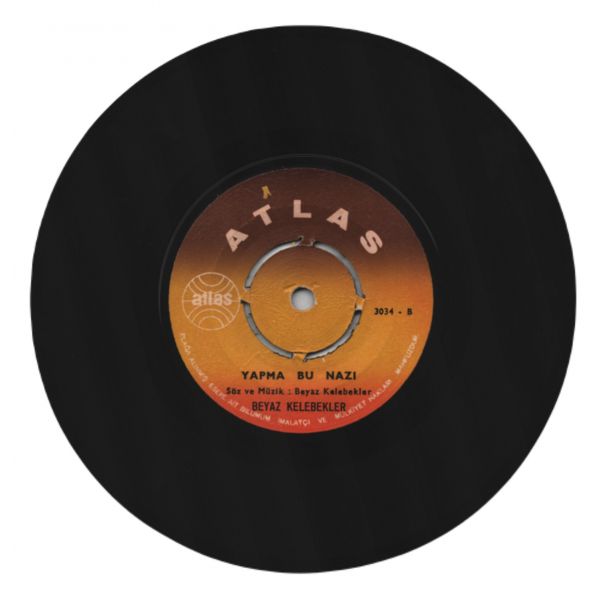 BEYAZ KELEBEKLER - Yapma Bu Nazı / Bu Seni Özleyişim (Her İki Yüzün Göbeğinde 