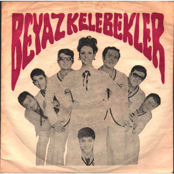 BEYAZ KELEBEKLER - Yapma Bu Nazı / Bu Seni Özleyişim (Her İki Yüzün Göbeğinde 