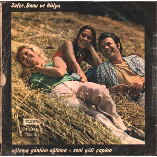ZAFER, BANU, HÜLYA - Ağlama Gönlüm Ağlama / Seni Gidi Çapkın