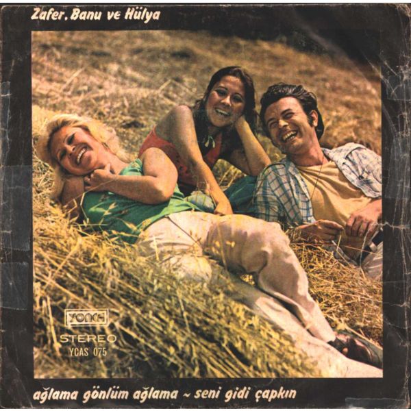ZAFER, BANU, HÜLYA - Ağlama Gönlüm Ağlama / Seni Gidi Çapkın