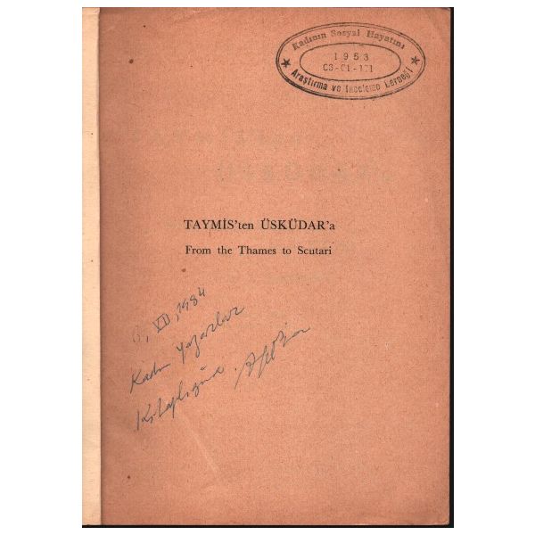 Âfet İnan´dan ithaflı ve imzalı TAYMİS´TEN ÜSKÜDAR´A (From the Thames to Scutari), Türk Tarih Kurumu Basımevi, Ankara - 1964, 88 sayfa, 14x20 cm