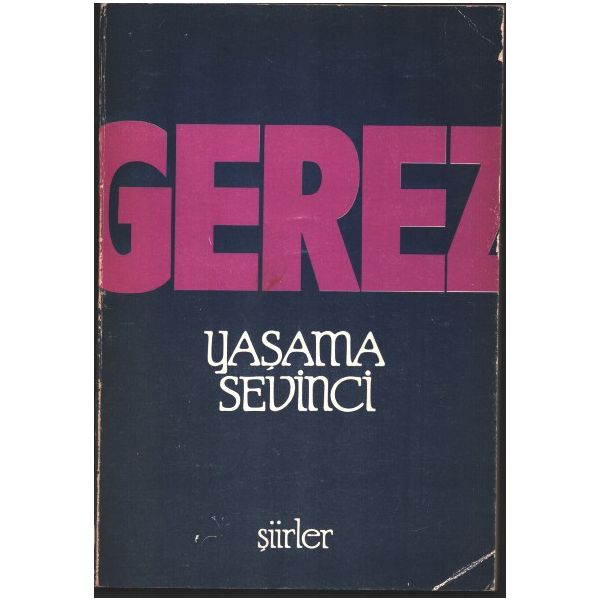 Habib Gerez´den Kültür ve Turizm Bakanı Mükerrem Taşçıoğlu´ya ithaflı ve imzalı YAŞAMA SEVİNCİ (Şiirler), Sümbül Basımevi, İstanbul - 1983, 127 sayfa, 13x20 cm