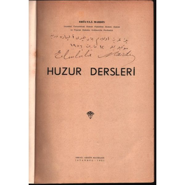 Ord. Prof. Ebül´Ulâ Mardin´den ithaflı ve imzalı HUZUR DERSLERİ (1. Cilt), İsmail Akgün Matbaası, İstanbul - 1956, 615 sayfa, 17x25 cm, sayfaları açılmamış haliyle