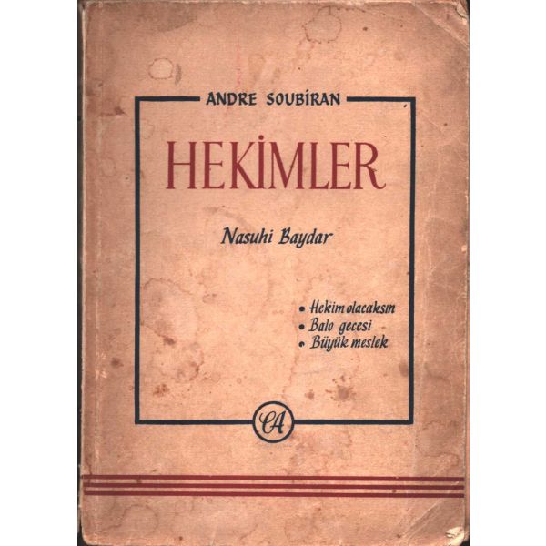 Çeviren Nasuhi Baydar´dan Kültür ve Turizm Bakanı Mükerrem Taşçıoğlu´ya ithaflı ve imzalı HEKİMLER, Andre Soubiran, Dr. Cevdet Aykan, İstanbul - 1954, 500 sayfa, 14x20 cm