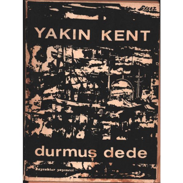 Durmuş Dede´den ithaflı ve imzalı YAKIN KENT, Bayraktar Yayınevi, 64 sayfa, 14x19 cm