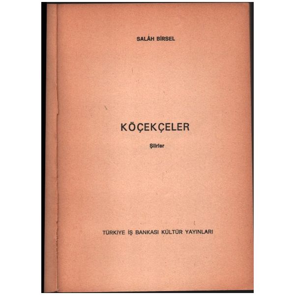 Salâh Birsel´den Sevgi Sanlı´ya ithaflı ve imzalı KÖÇEKÇELER, Türkiye İş Bankası Kültür Yayınları, 1980, 186 sayfa, 14x20 cm