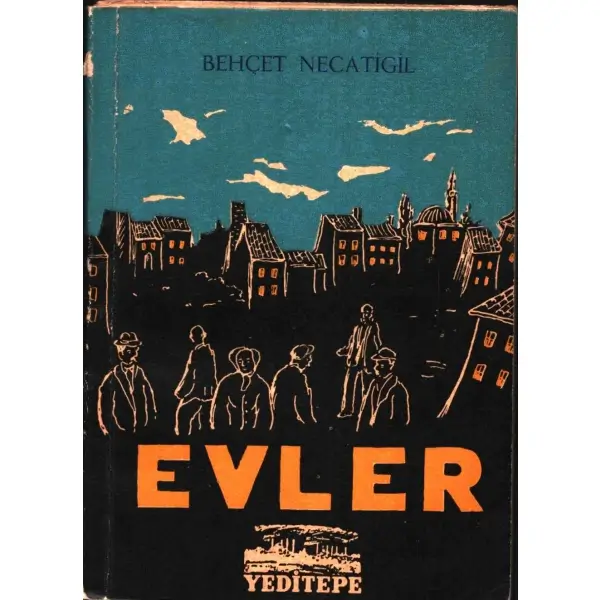 EVLER, Behçet Necatigil, Yeditepe Yayınları, 1953, 62 sayfa
