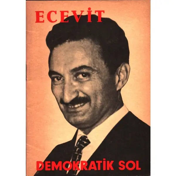 Siyasi tarih: ECEVİT DEMOKRATİK SOL, Ajans Türk Matbaacılık, 24 s., 12x16 cm