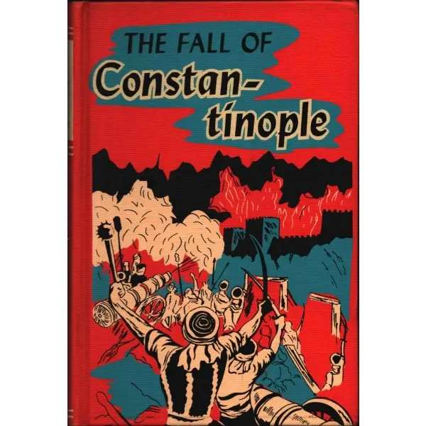 THE FALL OF CONSTANTINOPLE, Bernardine Kielty, Random House, New York - 1957, 184 sayfa, 14x21 cm