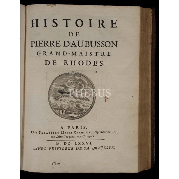 HISTOIRE DE PIERRE D'AUBUSSON GRAND-MAISTRE DE RHODES